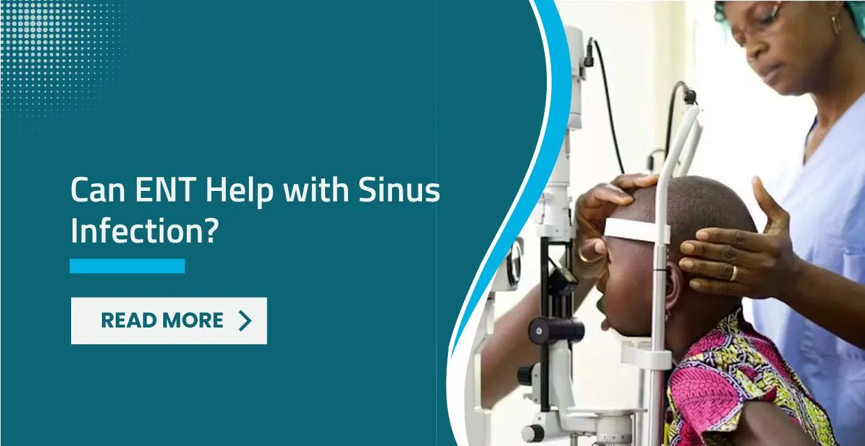 Can an ENT Help with Sinus Infection? Advanced Relief for Sinusitis