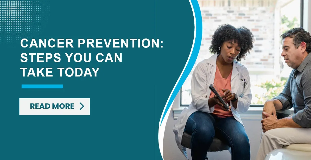 Cancer Prevention: Steps You Can Take Today