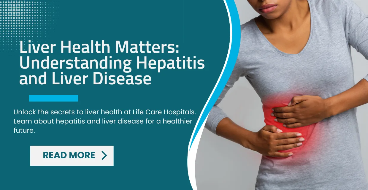 Demystifying Hepatitis: Types, Symptoms, and Liver Protection