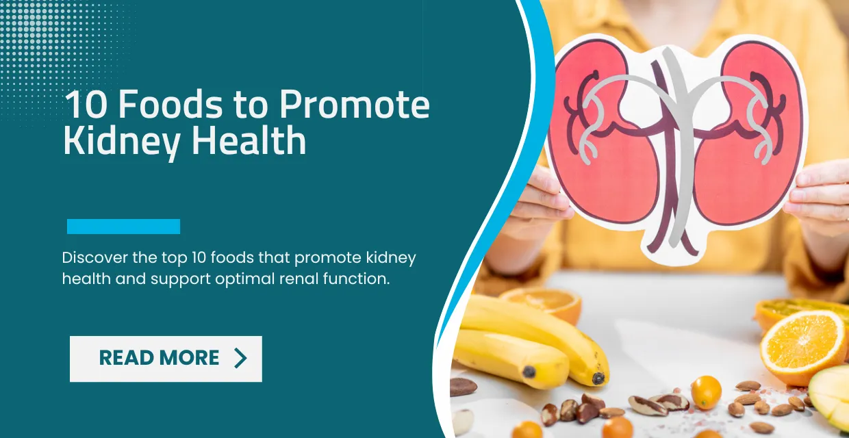 10 Foods to Promote Kidney Health