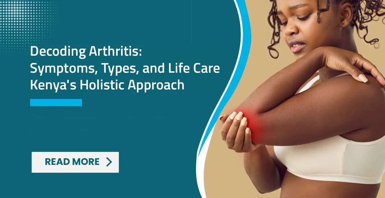 Decoding Arthritis: Symptoms, Types, and LifeCare's Holistic Approach