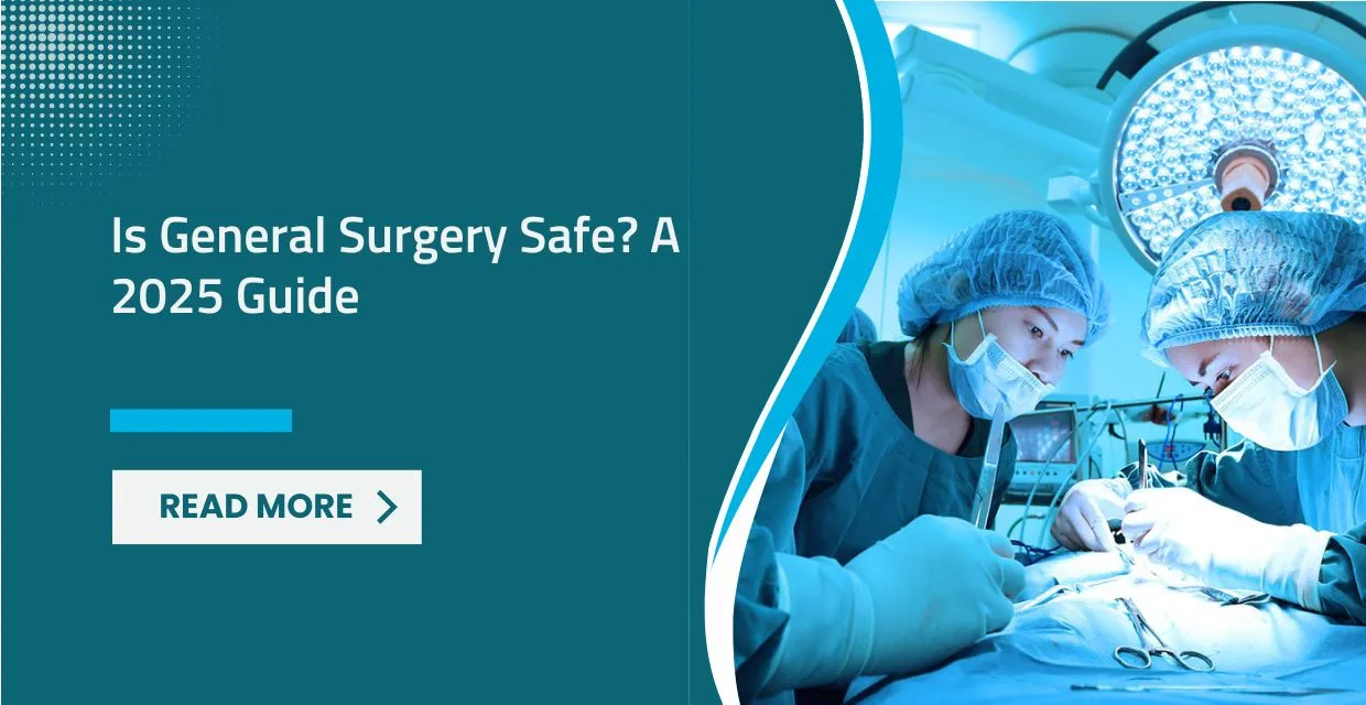 Demystifying the Operating Room: Is General Surgery Safe? Answering Your Top Questions