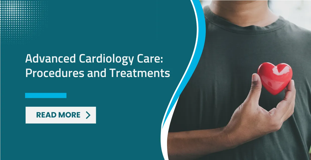 Advanced Cardiology Care: Procedures and Treatments
