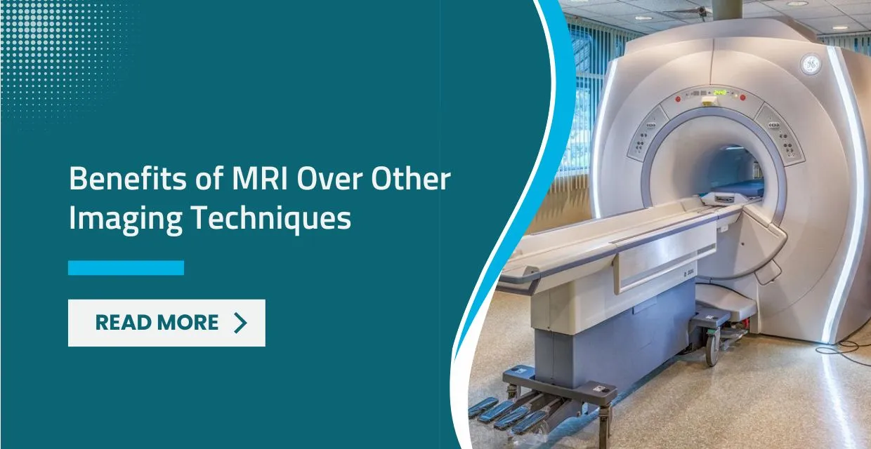 Benefits of MRI Scanning Over Other Techniques
