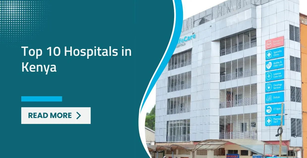 Top 10 Best Hospitals in Kenya: A Comprehensive Guide